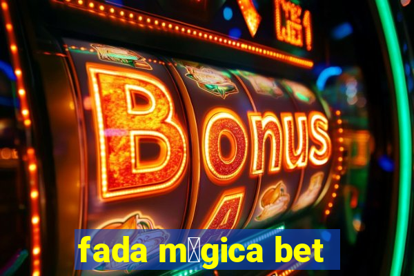 fada m谩gica bet