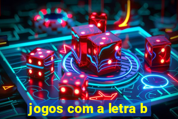 jogos com a letra b