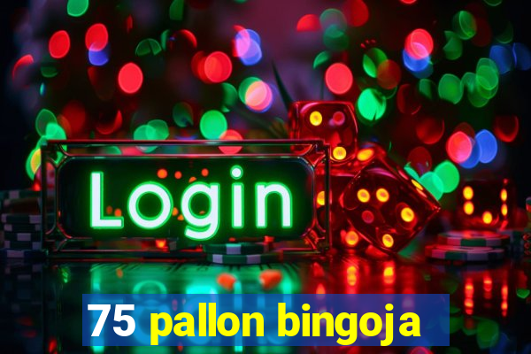 75 pallon bingoja