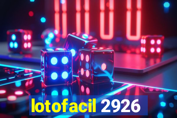 lotofacil 2926