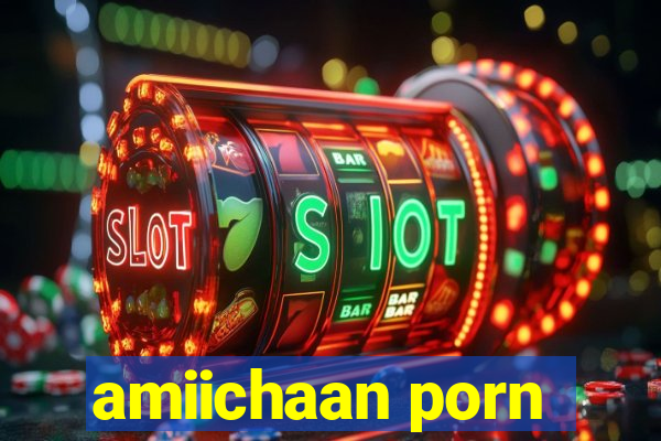 amiichaan porn