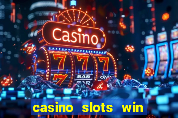 casino slots win real money