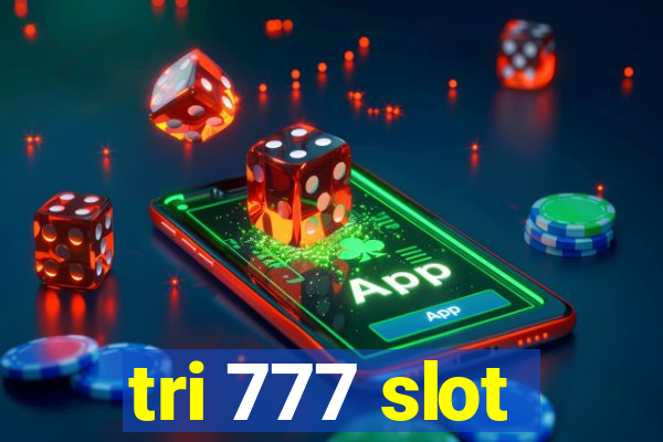 tri 777 slot