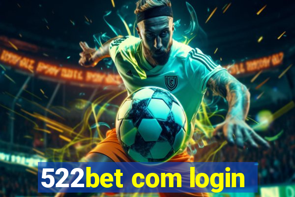 522bet com login