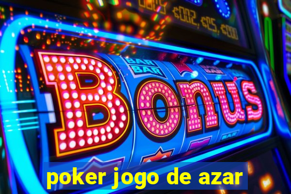 poker jogo de azar