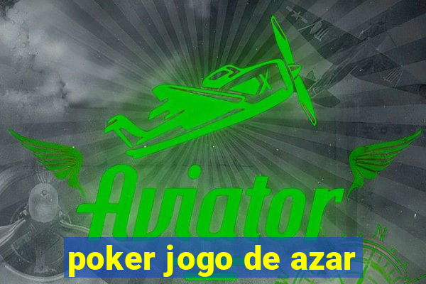 poker jogo de azar