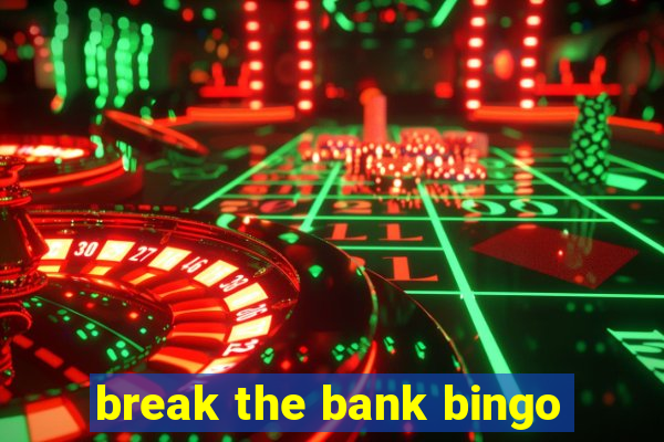 break the bank bingo