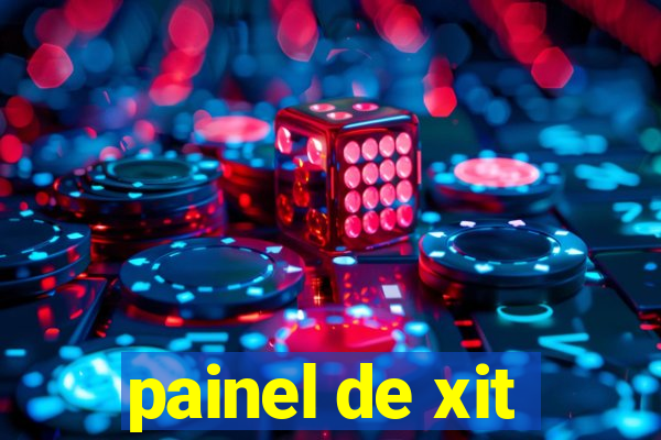 painel de xit