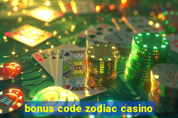 bonus code zodiac casino