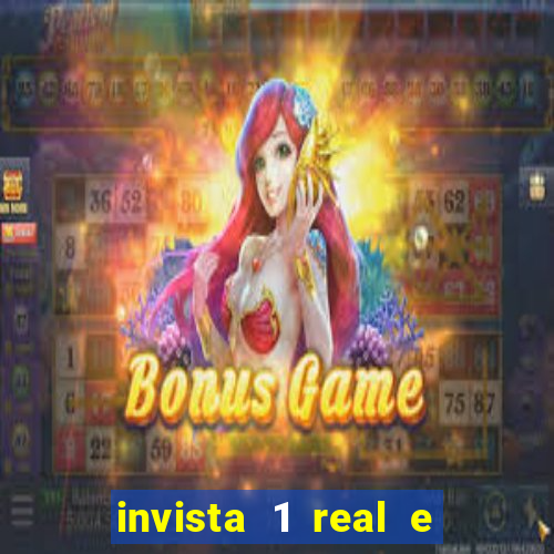 invista 1 real e ganhe dinheiro