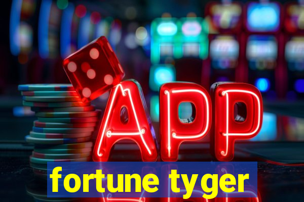 fortune tyger