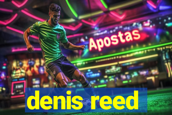 denis reed