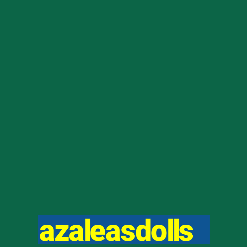 azaleasdolls