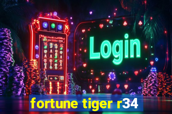 fortune tiger r34