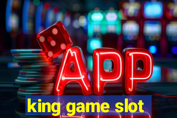 king game slot