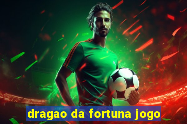 dragao da fortuna jogo