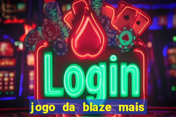 jogo da blaze mais facil de ganhar