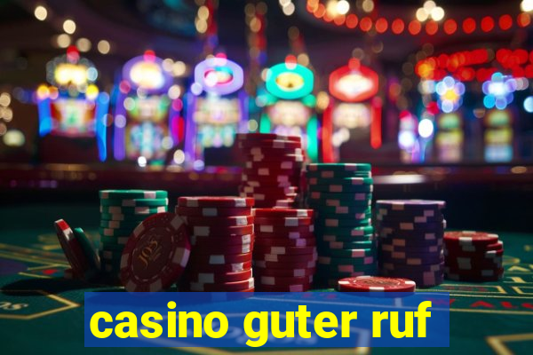 casino guter ruf