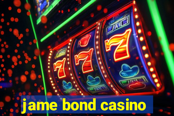 jame bond casino