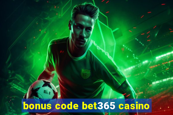 bonus code bet365 casino