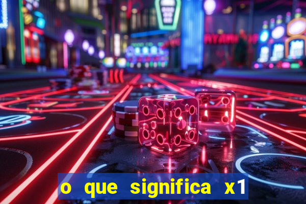 o que significa x1 na betano