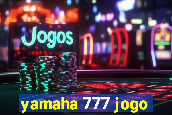 yamaha 777 jogo