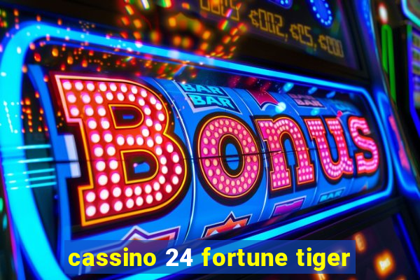 cassino 24 fortune tiger