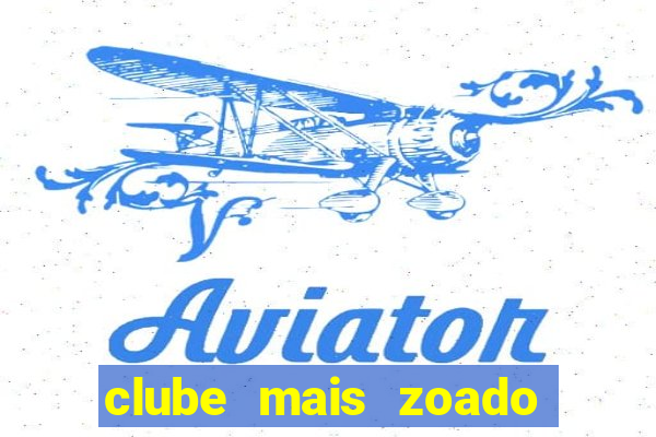 clube mais zoado do mundo