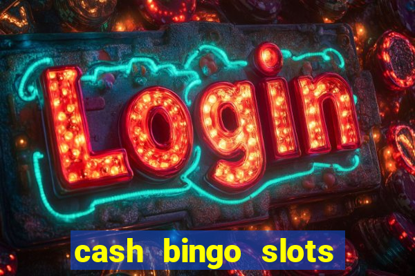 cash bingo slots win real money