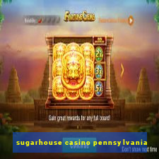 sugarhouse casino pennsylvania