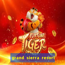 grand sierra resort and casino reno nv