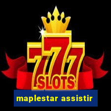 maplestar assistir