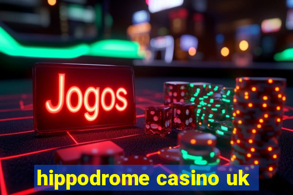 hippodrome casino uk