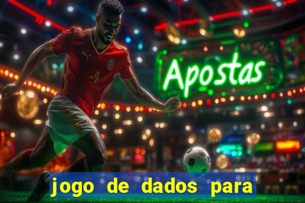 jogo de dados para ganhar dinheiro