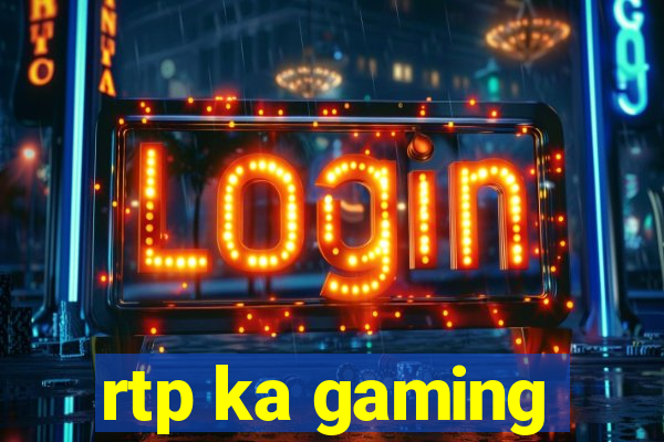 rtp ka gaming