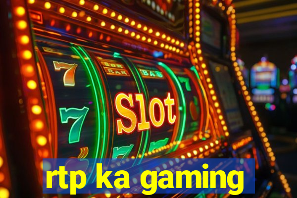 rtp ka gaming