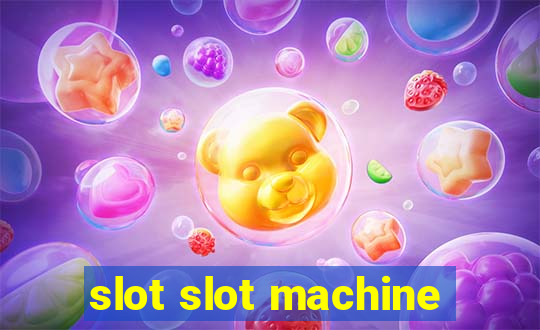 slot slot machine