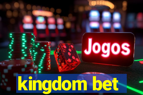 kingdom bet