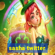 sasha twitter