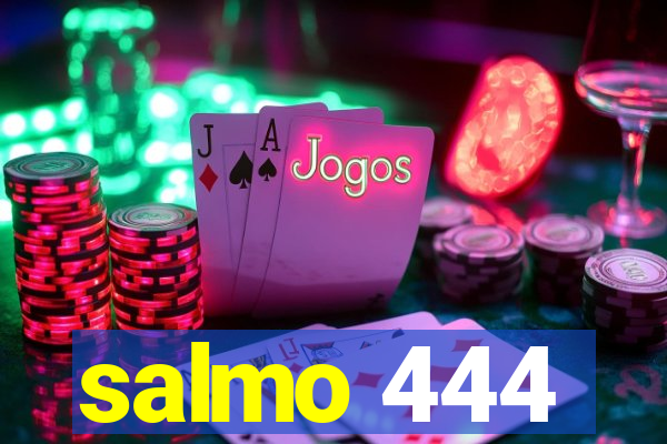 salmo 444