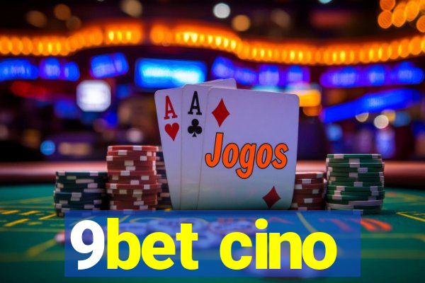 9bet cino