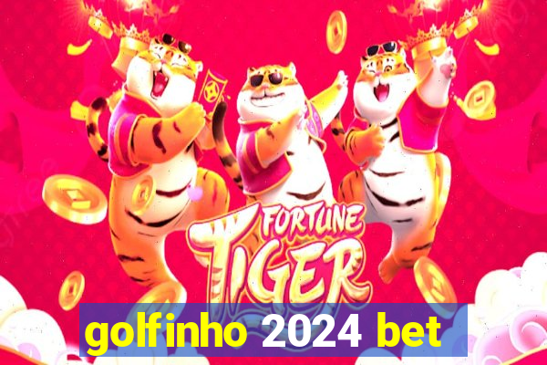 golfinho 2024 bet