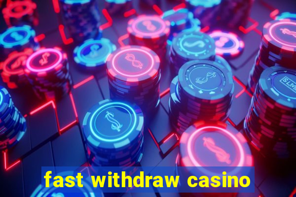 fast withdraw casino