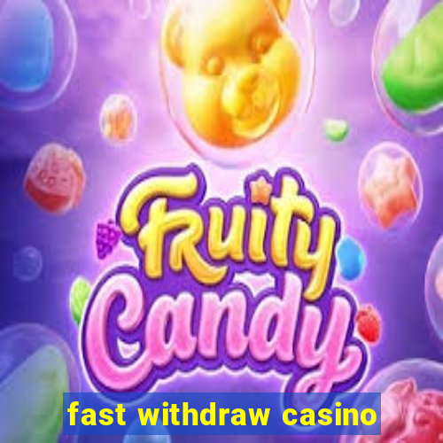 fast withdraw casino