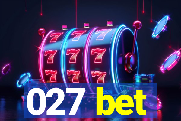 027 bet