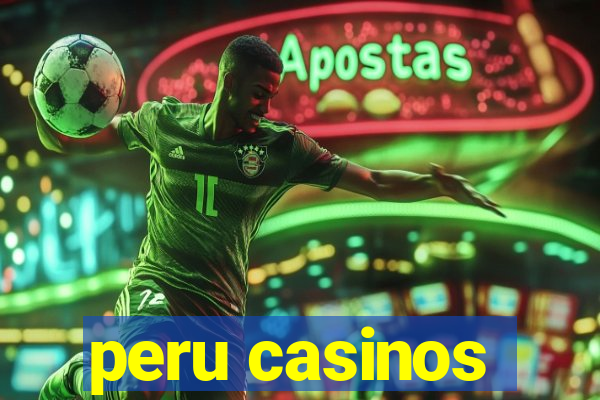 peru casinos