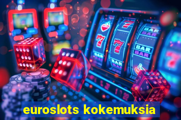 euroslots kokemuksia