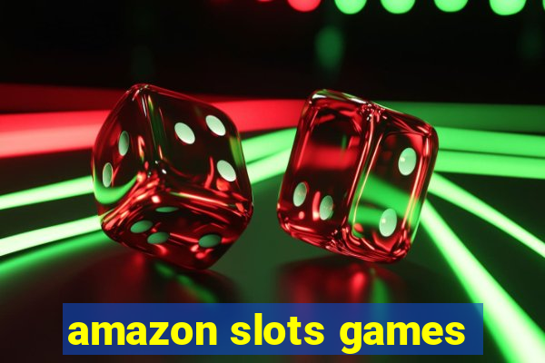 amazon slots games