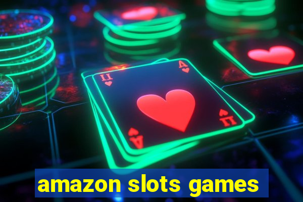 amazon slots games