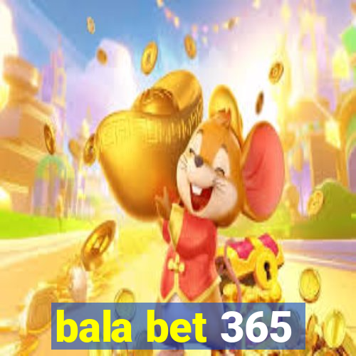 bala bet 365